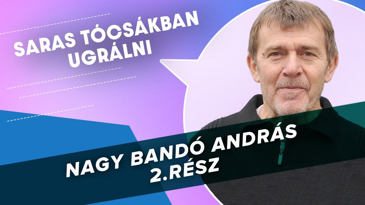#074 Saras tócsákban ugrálni / Nagy Bandó András / 2. rész