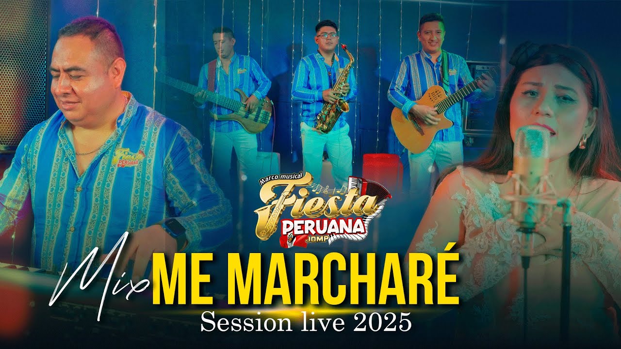 Mix Me Marchar&eacute;  - Fiesta Peruana Session Live 2025