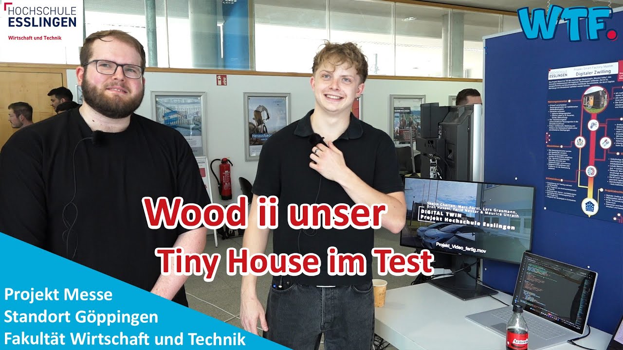 Digital Twins Wood ii (Tiny House) - TEIL2 / Projektmesse Göppingen (SoSe 2025)