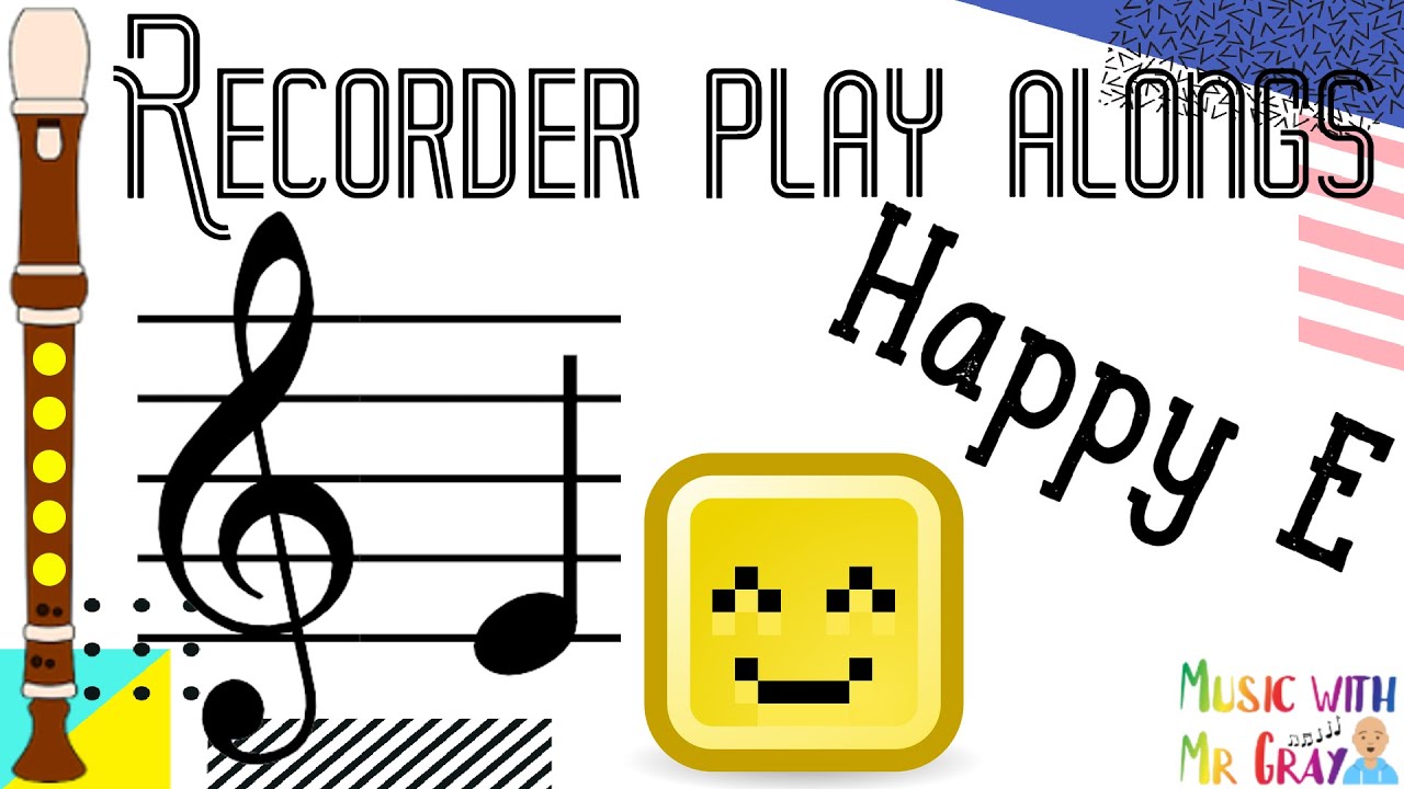 Recorder play along - 29. Happy E (E)