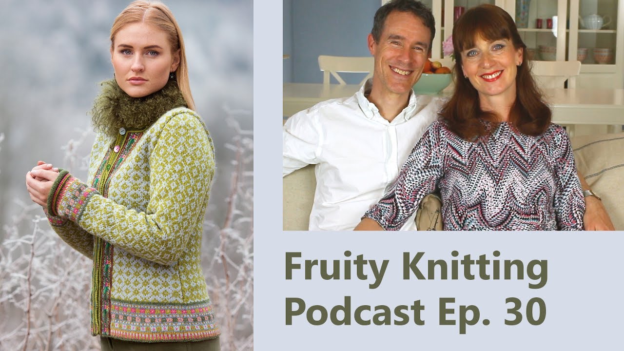 Norwegian Knitting - Sidsel Høivik - Ep. 30 - Fruity Knitting Podcast