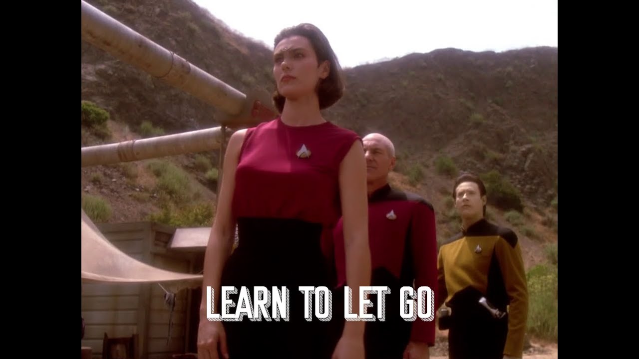 Learn to Let Go | Star Trek: TNG (Ro Laren)