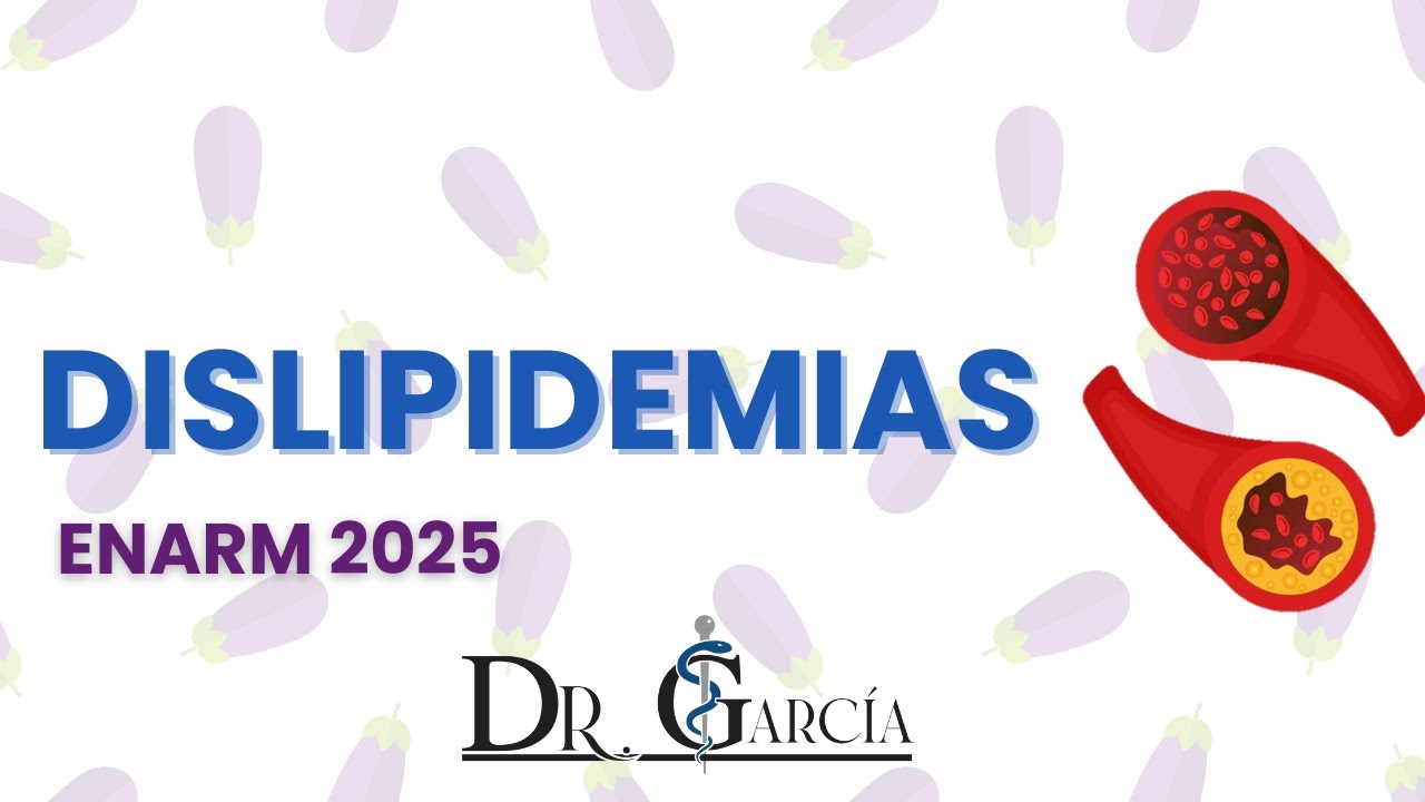 Dislipidemias ENARM 2025 || Dr Garcia