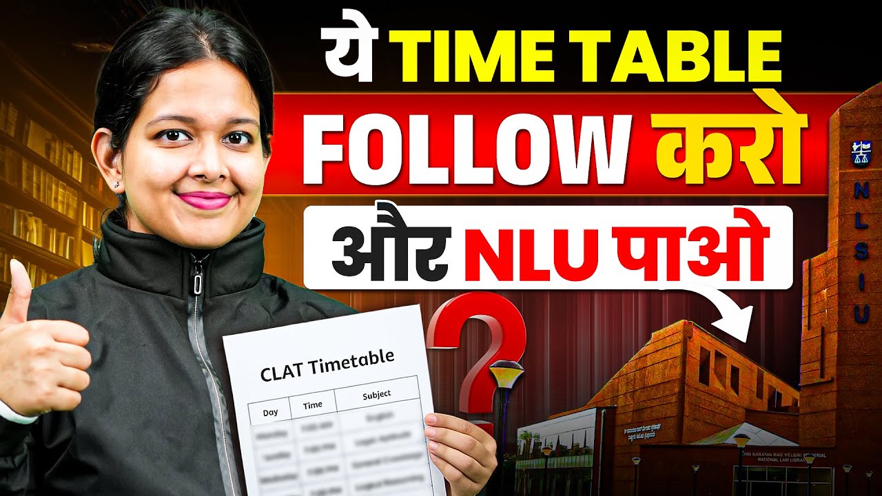 CLAT Toppers Study Time Table 2026: Proven Tips for Academic Success