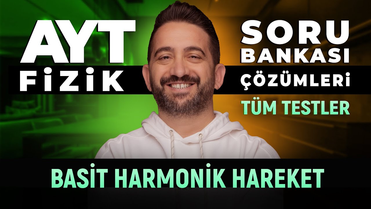 Basit Harmonik Hareket | Tüm Testler Tek Video | AYT FİZİK 2026