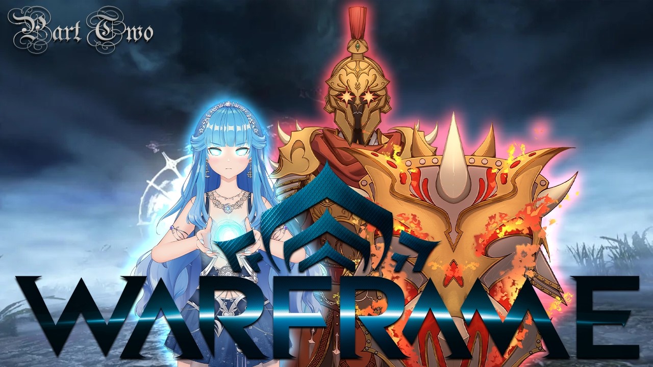 【Warframe】Baby Tenno Adventures (Part 2) @EmpyrealGoddess​