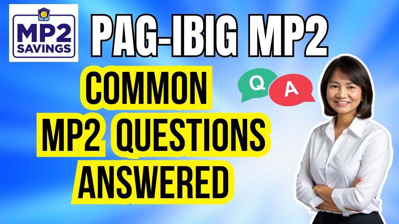 Pag-IBIG MP2 COMMON QUESTIONS ANSWERED / Frequently Asked Questions 2023