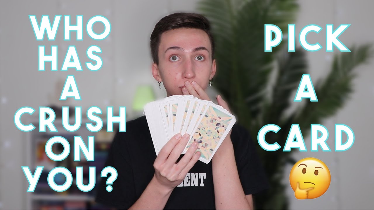 Who Has A Crush On You? 🤔👀 (Pick A Card)