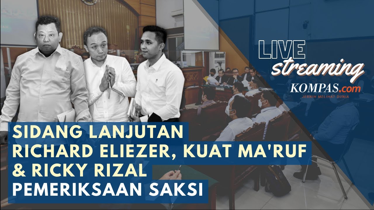 🔴LIVE - Sidang Lanjutan Richard Eliezer, Kuat Ma'ruf & Ricky Rizal,  Pemeriksaan Saksi