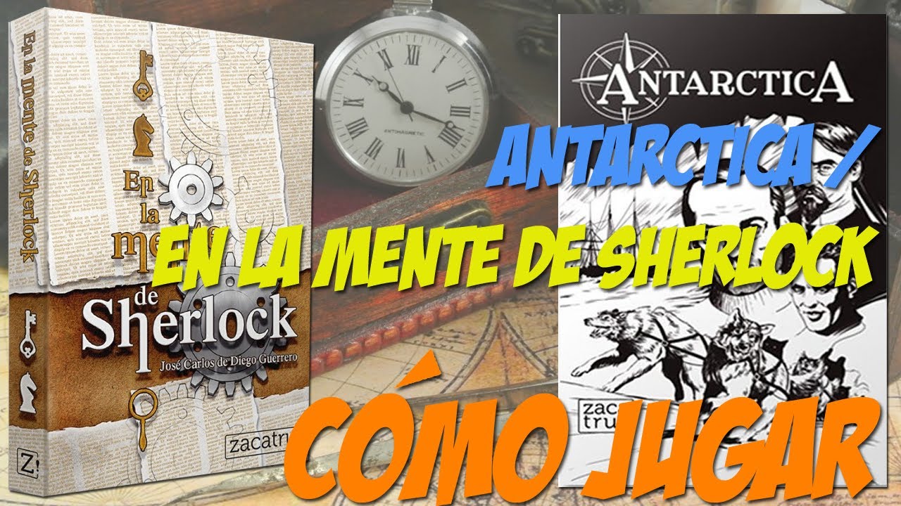 Antarctica y En la mente de Sherlock: Cómo Jugar/Tutorial