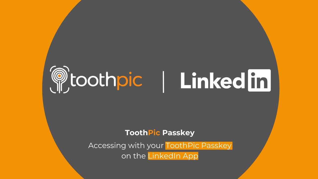 Accessing with your ToothPic Passkey on the LinkedIn App