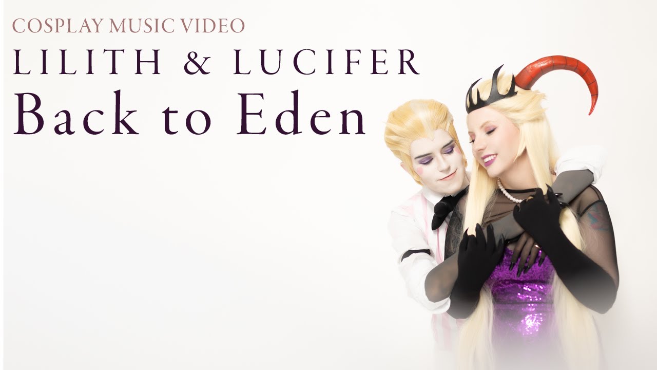 Lilith & Lucifer Cosplay Music Video - HAZBIN HOTEL - Back to Eden