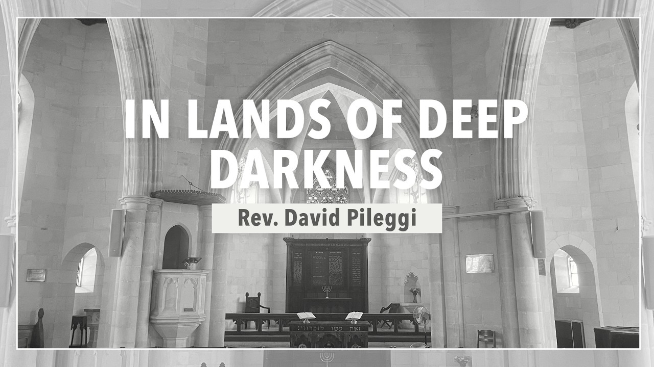 In Lands of Deep Darkness - Rev. David Pileggi