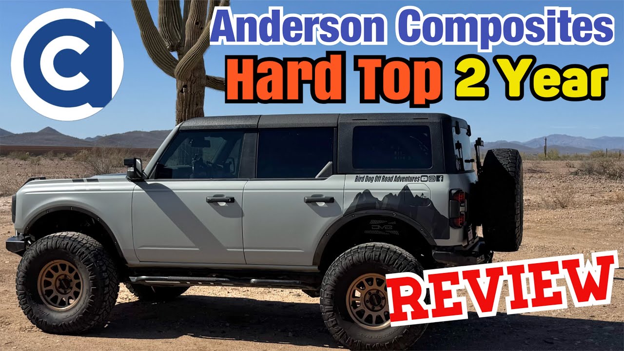 Anderson Composites Bronco Hard Top 2 year review