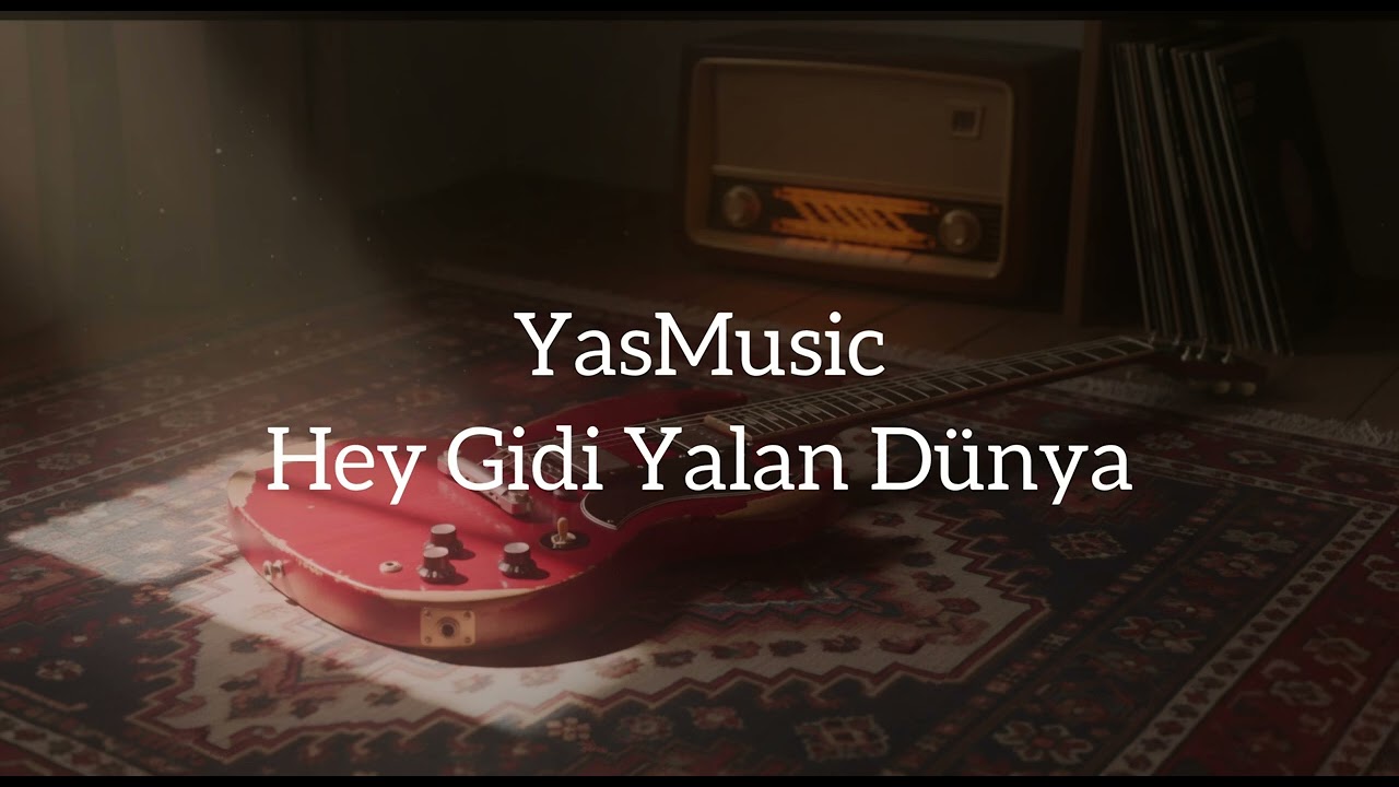 YasMusic - Hey Gidi Yalan Dünya - Anadolu Rock Rüzgarı