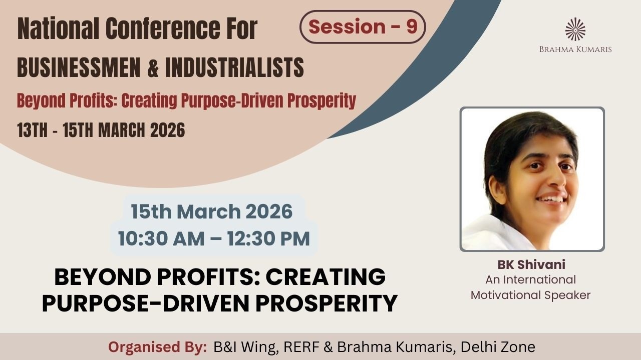 Live : “Beyond Profits: Creating Purpose-Driven Prosperity” I BK Shivani I National Confe. B&I Wing
