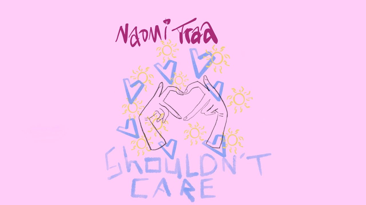 Naomi Traa &ndash; Shouldn&rsquo;t Care (Official Music Video)