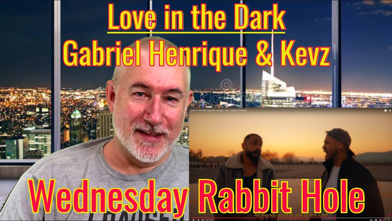 Wednesday Rabbit Hole! Love in the Dark (Gabriel Henrique and Kevz) | Reaction