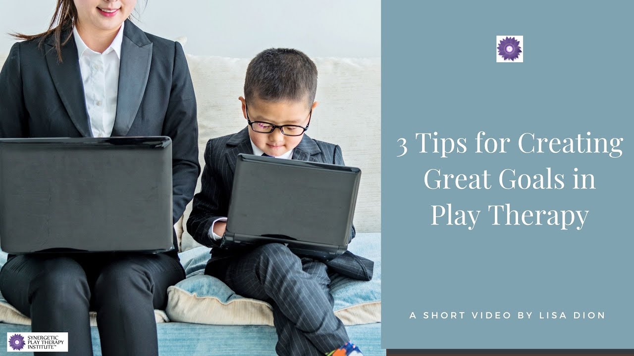 🌟 3 Tips for Setting Effective Goals in Play Therapy