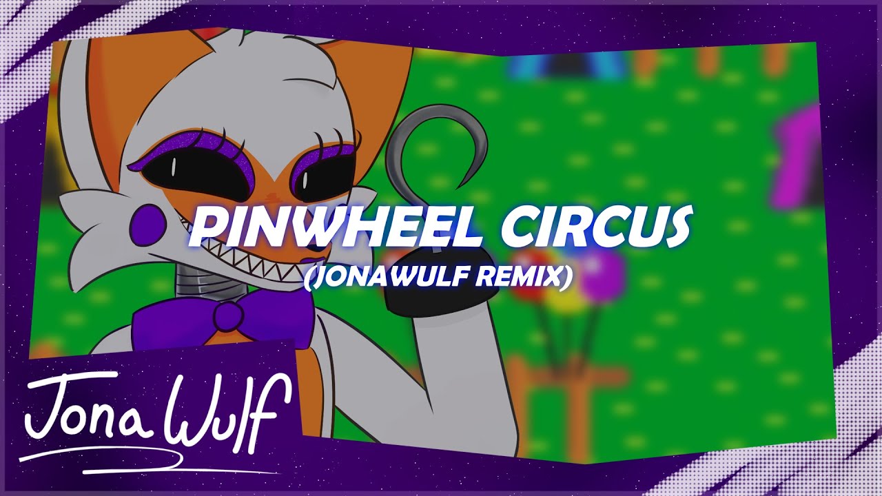 FNaF World - Pinwheel Circus (JonaWulf Remix)