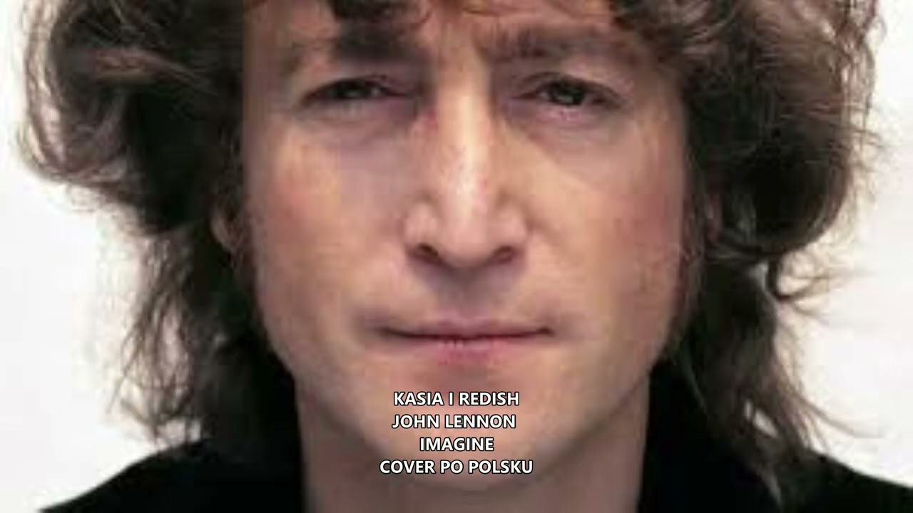 John Lennon IMAGINE|KASIA IREDISH COVER PO POLSKU