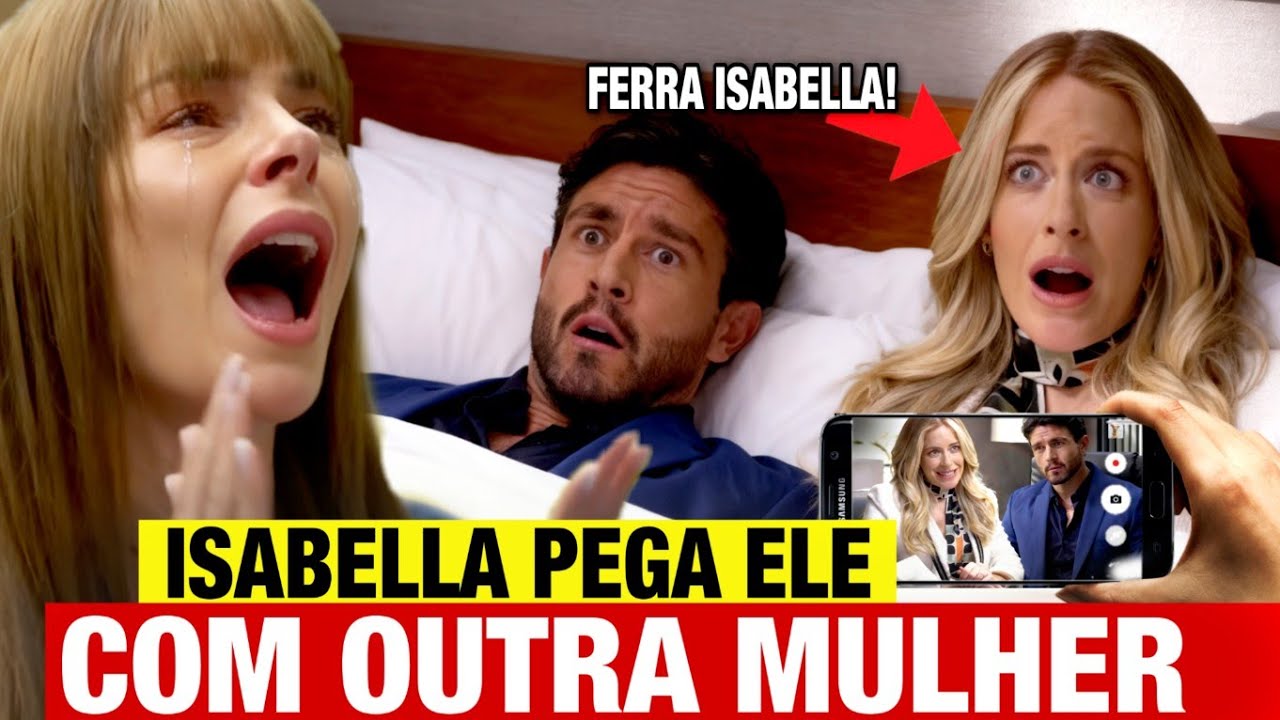 Isabella PEGA EUGÊNIO COM OUTRA MULHER em PRESENTE DE AMOR