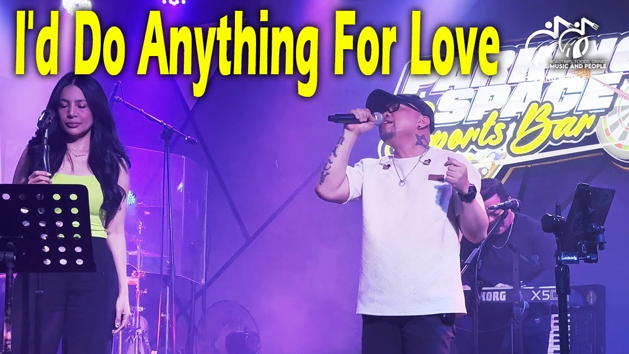 Meat Loaf - I'd Do Anything For Love | Aila Santos & R2K @ Parking Space Sports Bar