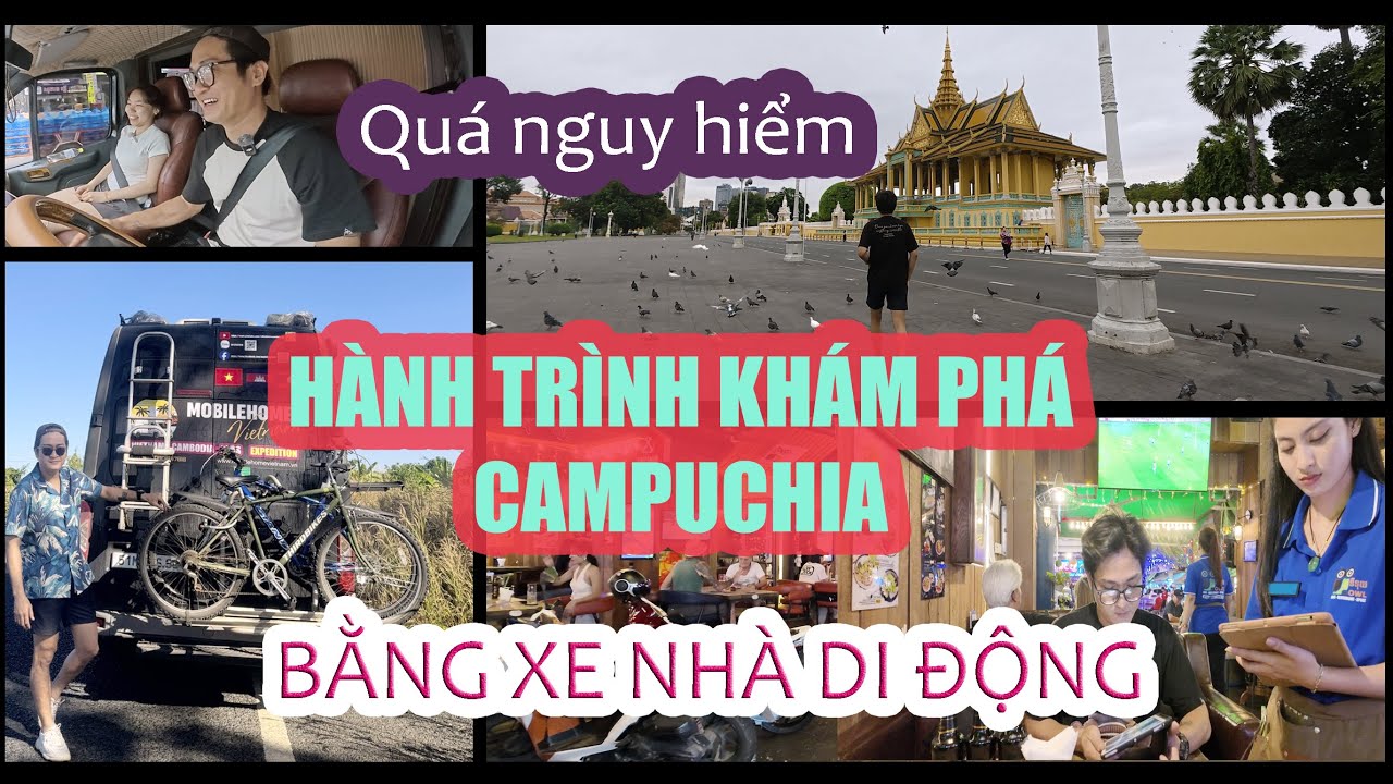 Đưa Mobihome Sang Campuchia: Chuyến Đi 
