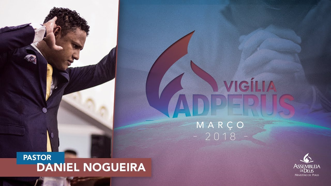 Vigília ADPerus: Pr. Daniel Nogueira
