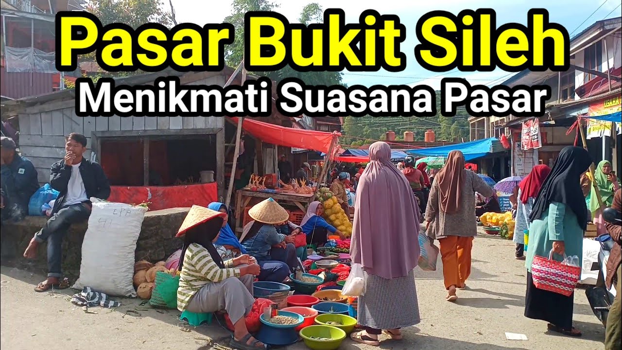 Pasar tradisional Bukit sileh jelang Bulan Puasa!! Suasananya Ramai Bikin rindu