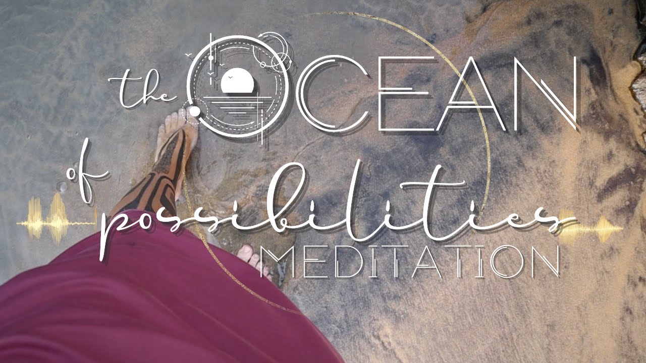The Ocean of Possibilities | Meditation to Visualize Your Dream Life