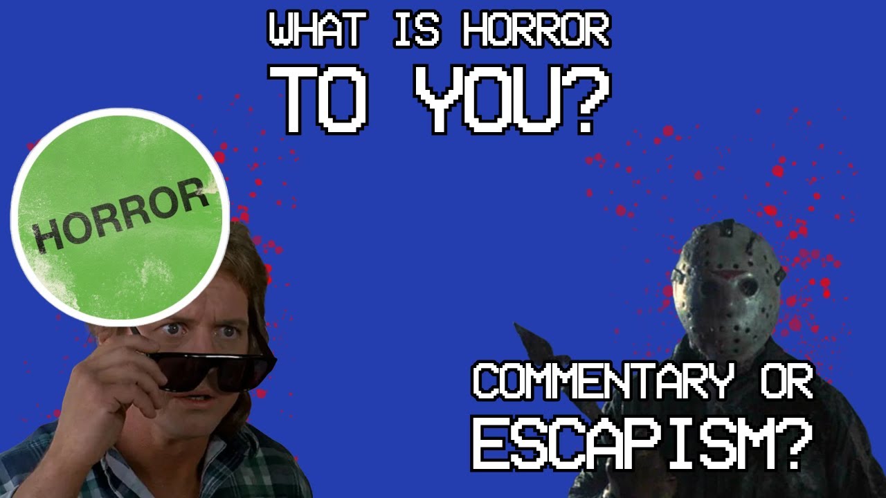 Commentary or Escapism: What is Horror to You?