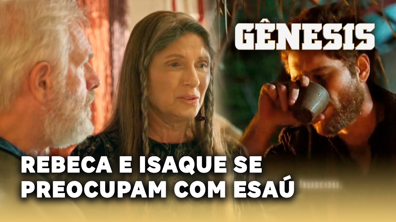 NOVELA GÊNESIS: Rebeca e Isaque se preocupam com as atitudes de Esaú