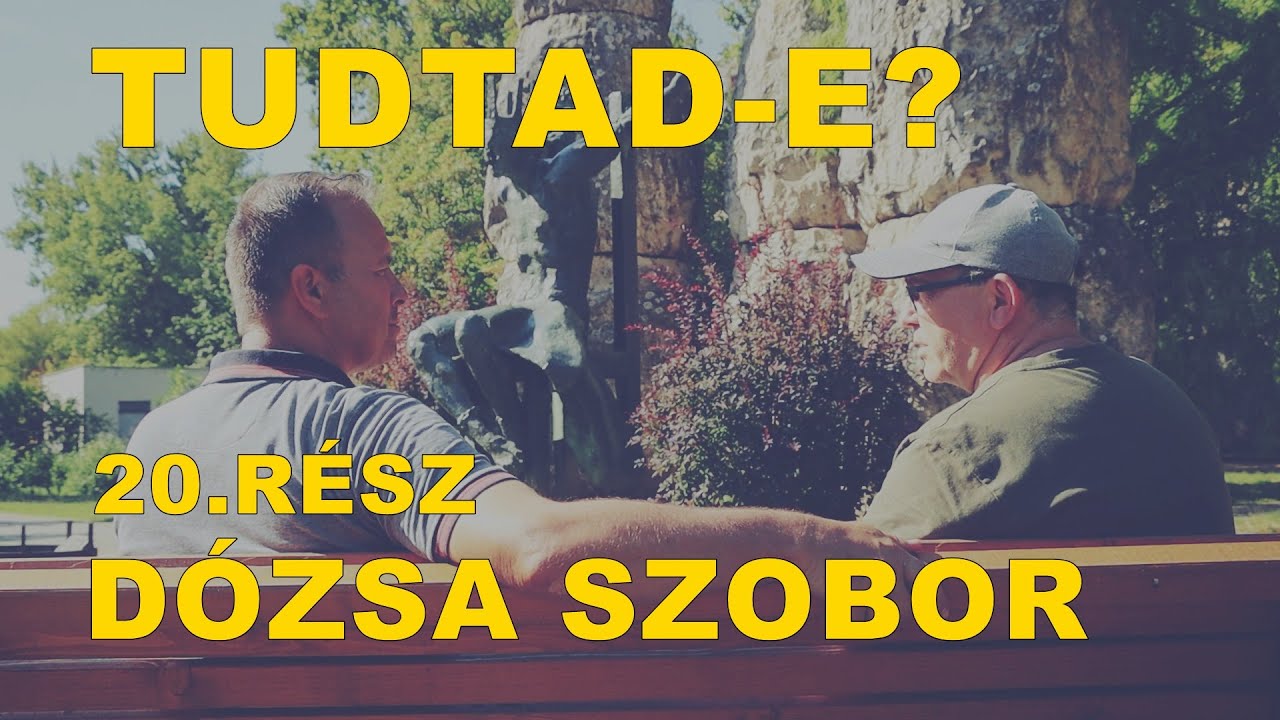 Tudtad-e? - Dózsa szobor