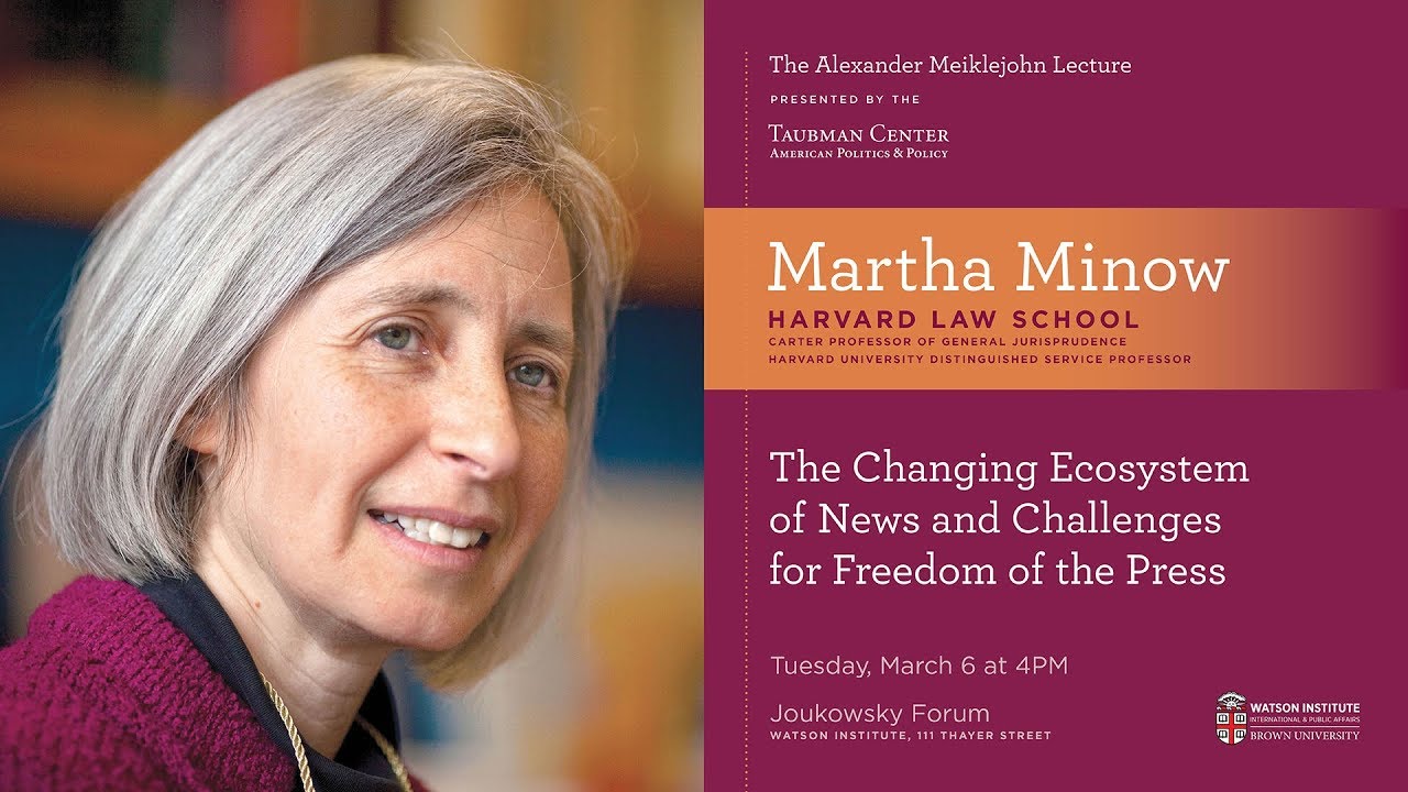 Martha Minow ─ The Changing Ecosystem of News and Challenges for Freedom of the Press