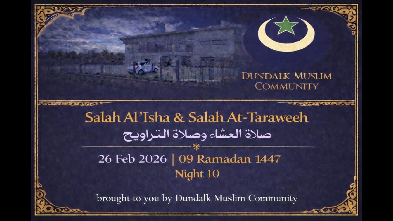 🌙Salah At-Taraweeh - Dundalk Muslim Community Night 10