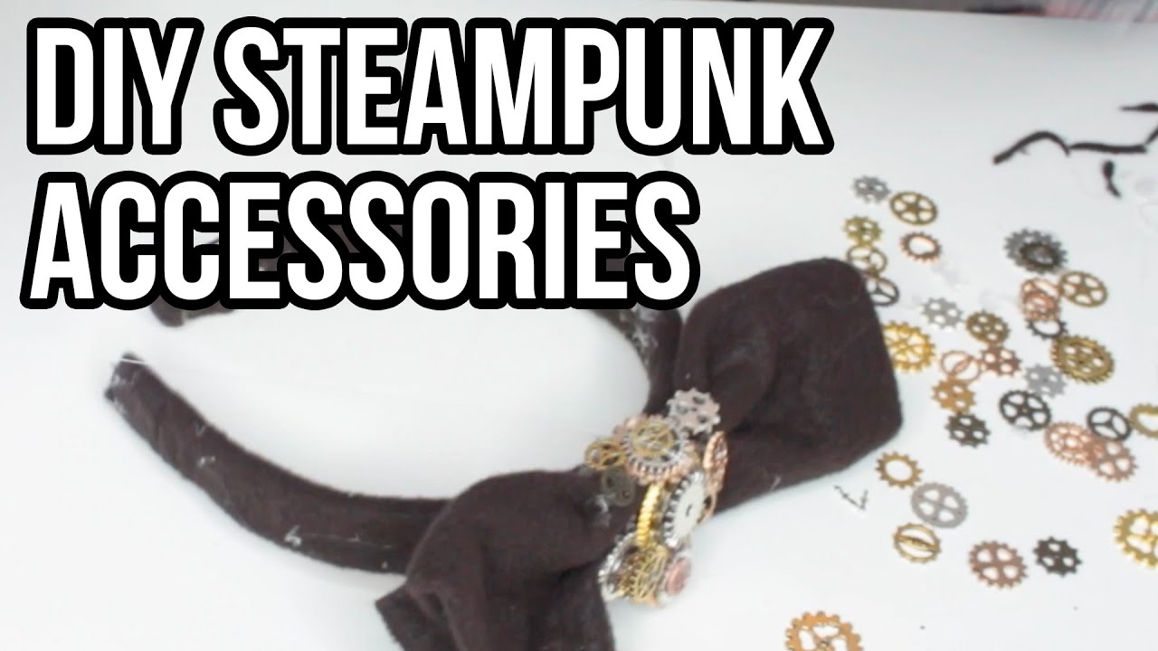 DIY STEAMPUNK ACCESSORIES