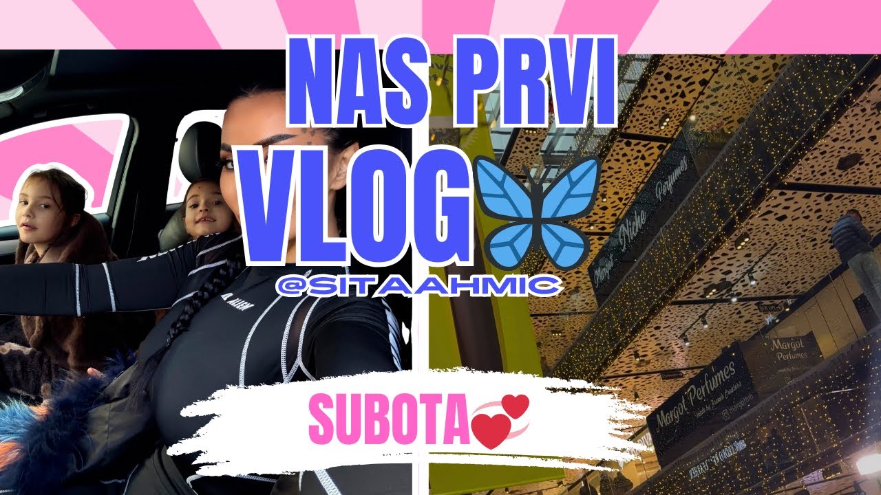 Sita Ahmic, subota vlog - Sarajevo mama i cure! Da prodam auto skoro ne mozemo s njim gdje idemo!✈️
