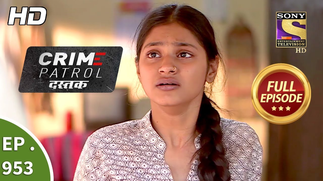 Crime Patrol Dastak - Ep 953 - Full Episode - 11th January, 2019