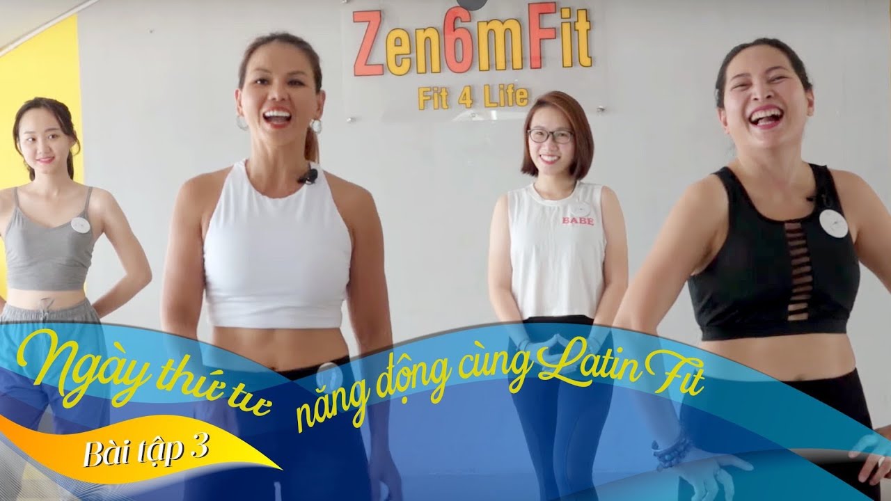 Latin Fit -  Bài tập 3: NGÀY THỨ TƯ NĂNG ĐỘNG CÙNG LATIN FIT