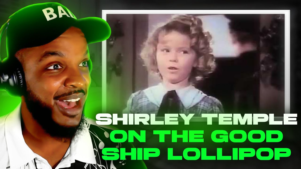 🎵 Shirley Temple - On The Goodship Lollipop REACTION