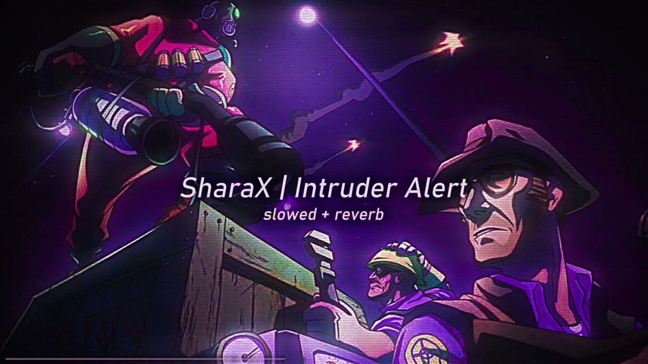 [SharaX] Intruder Alert [TF2] | slowed + reverb