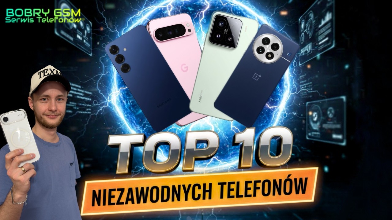 TOP 10 najlepsze, niezawodne telefony kt&oacute;re warto kupić w 2026. Samsung S25 ultra, iPhone 17 i inne