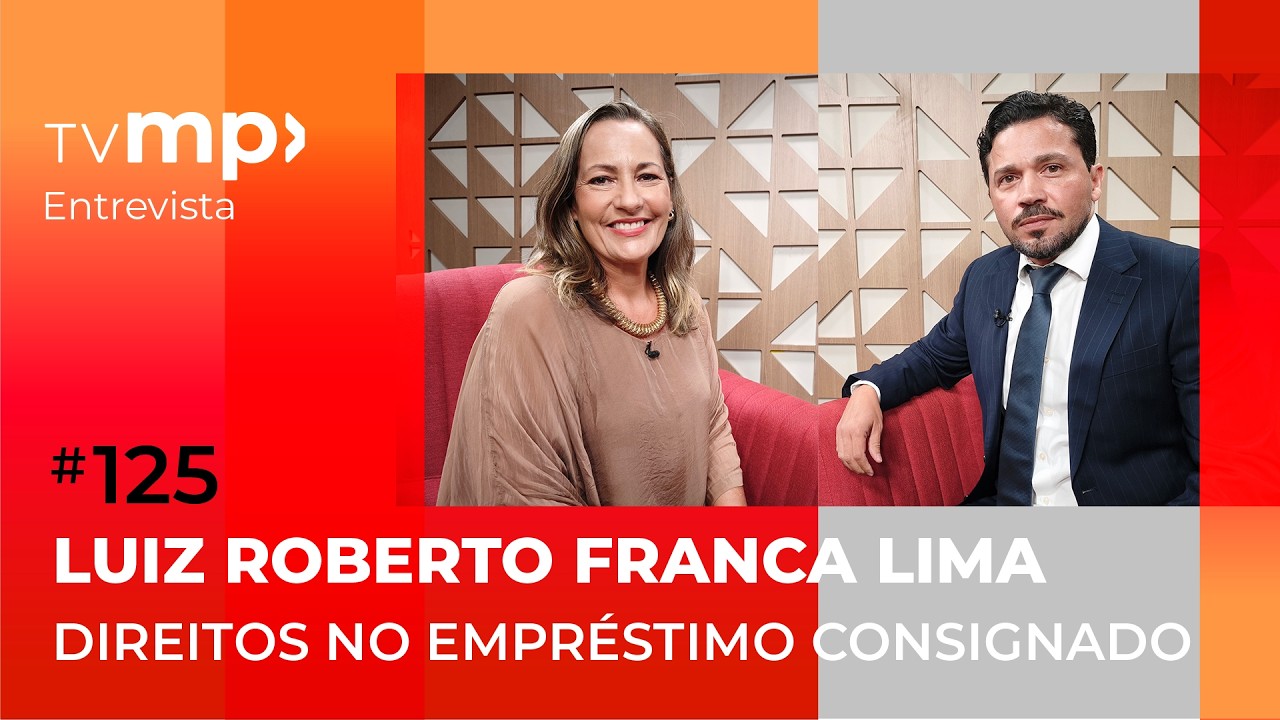 Empréstimo consignado: conheça seus direitos e evite cair em golpes | TV MP Entrevista 125 | TV MP