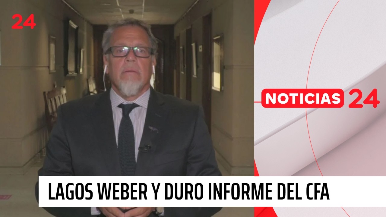 Lagos Weber y duro informe del CFA contra el gobierno de Boric | 24 Horas TVN Chile