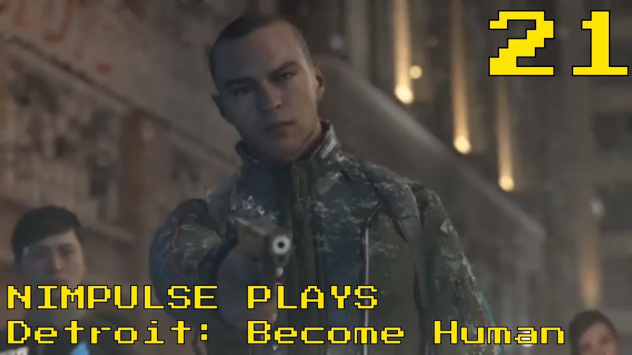 Nimpulse Plays: Detroit: Become Human - Part 21 - Friend of the Neighbourhood