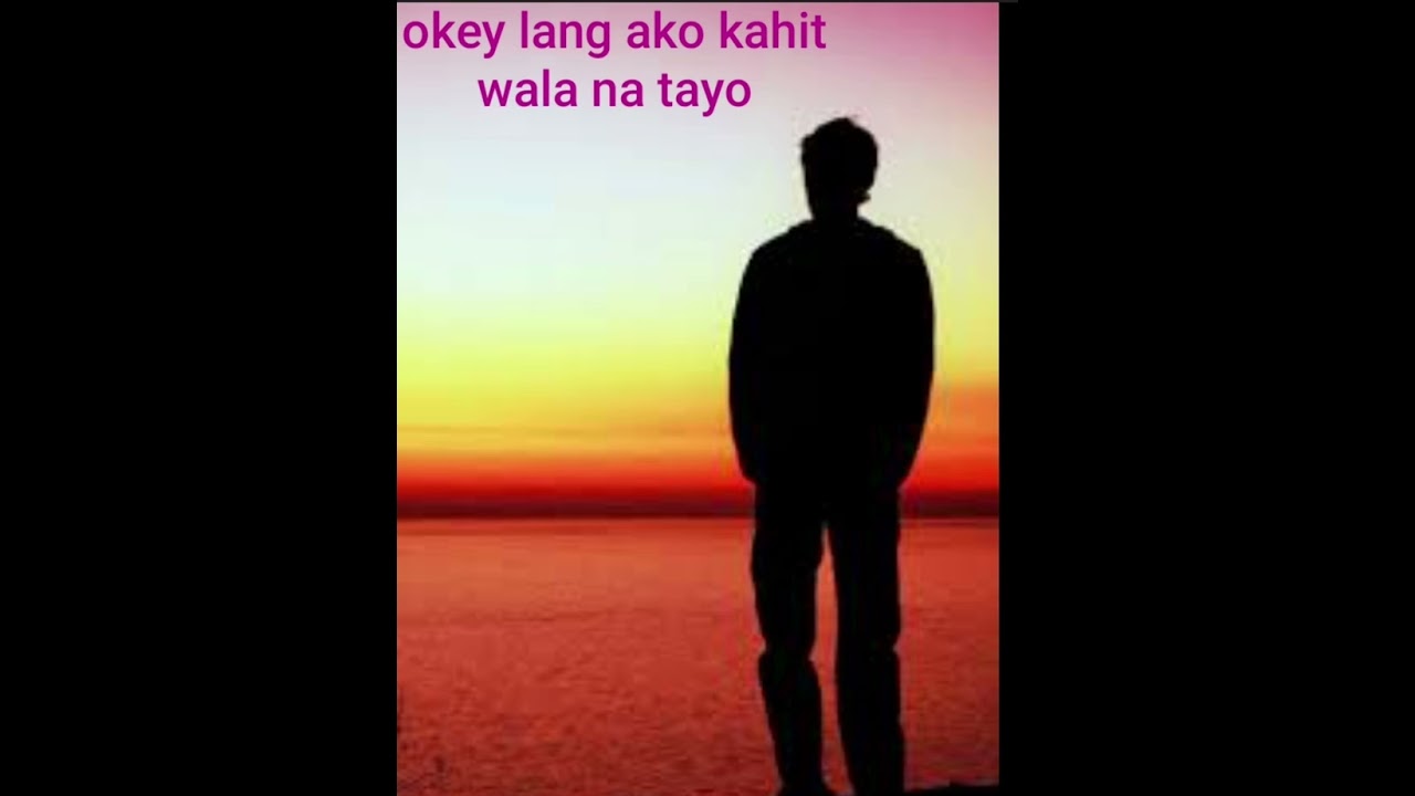 OKEY LANG AKO KAHIT WALA NA TAYO...@KuyaEpokTV