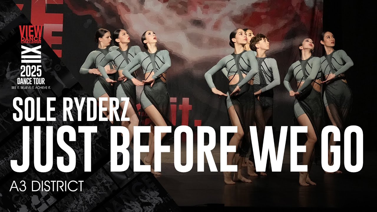 Sole Ryderz: Just Before We Go - A3 District -VIEW Dance Challenge