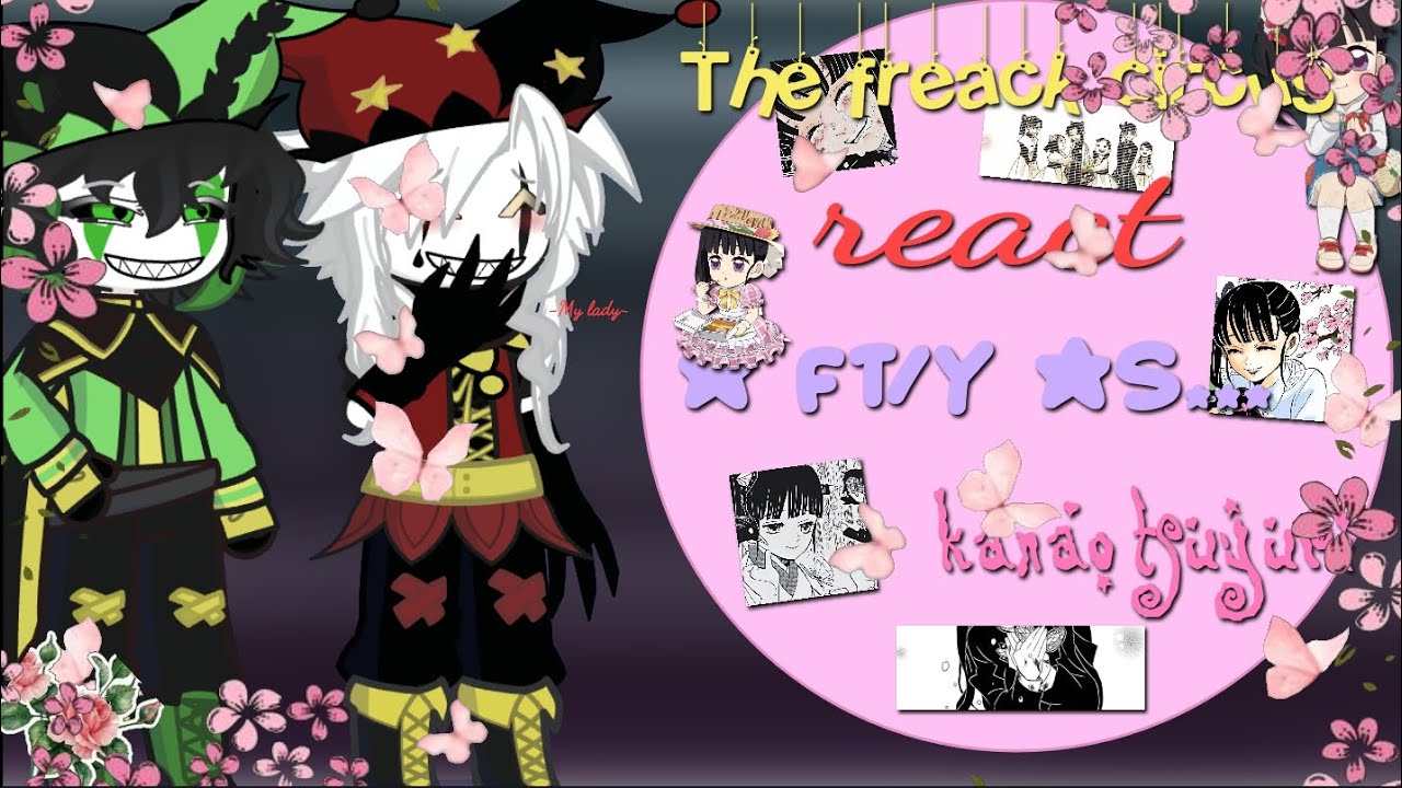 | 🎪The freack circus🎪 | react to fy/n as 🌸Kanao tsuyuri🌸 |PARTE 2/2|