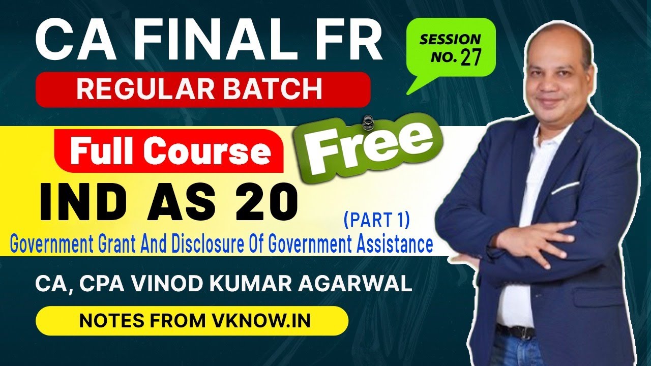 CA Final FR Ind AS 20 - 1 | Accounting For Government Grants And Disclosure Of Government Assistance